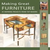 Making Great Furniture 25 Inspiring Projects from Top Makers 2005 9781861084613 Front Cover