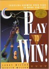 Play to Win, Revised Edition Choosing Growth over Fear in Work and Life cover art