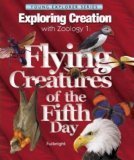Exploring Creation with Zoology 1 The Flying Creatures of Day Five  9781932012613 Front Cover