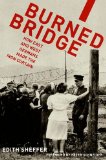 Burned Bridge How East and West Germans Made the Iron Curtain  9780199314614 Front Cover