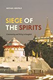 Siege of the Spirits Community and Polity in Bangkok  9780226331614 Front Cover
