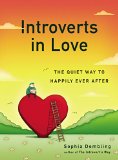 Introverts in Love The Quiet Way to Happily Ever After 2015 9780399170614 Front Cover
