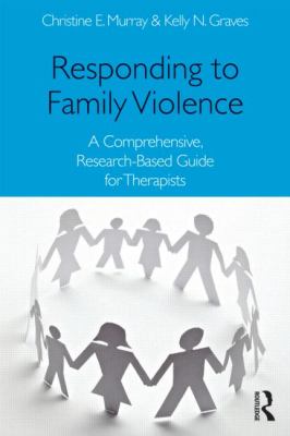 Responding to Family Violence A Research-Based Guide for Mental Health Professionals  9780415885614 Front Cover