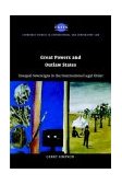 Great Powers and Outlaw States Unequal Sovereigns in the International Legal Order 2004 9780521827614 Front Cover