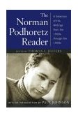 Norman Podhoretz Reader A Selection of His Writings from the 1950s Through the 1990s  9780743236614 Front Cover