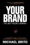 Your Brand, the Next Media Company How a Social Business Strategy Enables Better Content, Smarter Marketing and More Effective Customer Relationships cover art
