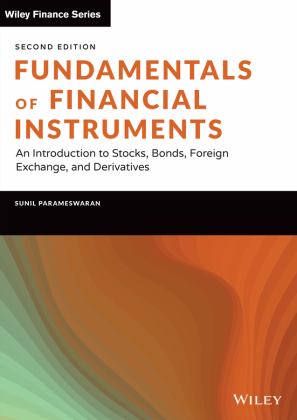 Fundamentals of Financial Instruments An Introduction to Stocks, Bonds, Foreign Exchange, and Derivatives 2nd 9781119816614 Front Cover