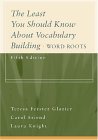 Least You Should Know about Vocabulary Building Word Roots 5th 2004 9781413002614 Front Cover
