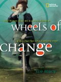 Wheels of Change How Women Rode the Bicycle to Freedom (with a Few Flat Tires along the Way) 2011 9781426307614 Front Cover