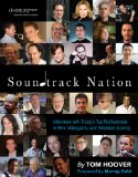 Soundtrack Nation Interviews with Today's Top Professionals in Film, Videogame, and Television Scoring 2010 9781435457614 Front Cover