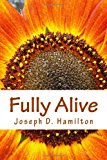 Fully Alive 2013 9781482792614 Front Cover