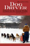 Dog Driver A Guide for the Serious Musher cover art