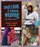 Small Loom and Freeform Weaving Five Ways to Weave 2008 9781589233614 Front Cover