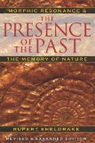 Presence of the Past Morphic Resonance and the Memory of Nature
