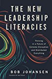New Leadership Literacies Thriving in a Future of Extreme Disruption and Distributed Everything  9781626569614 Front Cover