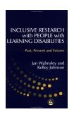 Inclusive Research with People with Learning Disabilities Past, Present and Futures 2003 9781843100614 Front Cover