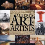 Alberta Art and Artists An Overview 2007 9781894856614 Front Cover