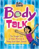 Body Talk The Straight Facts on Fitness, Nutrition, and Feeling Great about Yourself! 2nd 2006 9781897066614 Front Cover