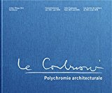 Polychromie Architecturale: Le Corbusiers Farbenklaviaturen von 1931 und 1959 / Le Corbusier's Color Keyboards from 1931 and 1959 / Les Claviers de couleurs de Le Corbusier de 19  9783035606614 Front Cover
