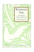 Wilderness Time A Guide for Spiritual Retreat cover art