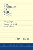 Economy of the Word Language, History, and Economics  9780190211615 Front Cover