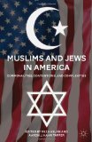 Muslims and Jews in America Commonalities, Contentions, and Complexities cover art