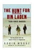 Hunt for Bin Laden Task Force Dagger: On the Ground with the Special Forces in Afghanistan  9780375508615 Front Cover