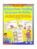 Instant Independent Reading Response Activities 50 Fun, Reproducible Literature-Response Activities and Graphic Organizers-for ANY BOOK-That Help Kids Manage Their Own Independent Reading and Build Important Skills cover art