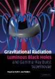 Gravitational Radiation, Luminous Black Holes and Gamma-Ray Burst Supernovae 2010 9780521143615 Front Cover