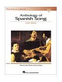 Anthology of Spanish Song The Vocal Library Low Voice