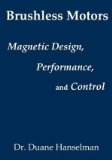 Brushless Motors Magnetic Design, Performance, and Control cover art