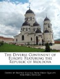Diverse Continent of Europe Featuring the Republic of Moldova 2010 9781117389615 Front Cover