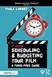 Scheduling and Budgeting Your Film A Panic-Free Guide 2nd 9781138210615 Front Cover