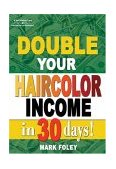 Double Your Haircolor Income in 30 Days! 2004 9781401844615 Front Cover