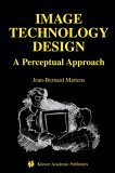 Image Technology Design A Perceptual Approach 2003 9781402074615 Front Cover