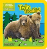 National Geographic Kids Wild Tales: Twin Trouble A Lift-The-flap Story about Bears 2013 9781426313615 Front Cover