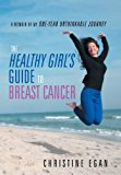 Healthy Girl's Guide to Breast Cancer 2013 9781452574615 Front Cover