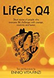 Life's Q4 Short Stories of People who Overcame Life Challenges with Courage, Creativity and Humor 2011 9781456732615 Front Cover