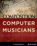 Composition for Computer Musicians Book and CD-ROM 2010 9781598638615 Front Cover