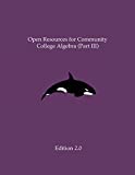 Open Resources for Community College Algebra (Part III)  9781687246615 Front Cover