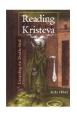 Reading Kristeva Unraveling the Double-Bind 1993 9780253207616 Front Cover