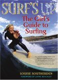 Surf's Up The Girl's Guide to Surfing 2005 9780345476616 Front Cover