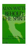 Behold the Spirit A Study in the Necessity of Mystical Religion cover art
