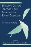 Effective Clinical Practice in the Treatment of Eating Disorders The Heart of the Matter