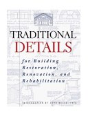 Traditional Details For Building Restoration, Renovation, and Rehabilitation  9780471247616 Front Cover