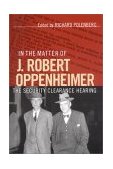 In the Matter of J. Robert Oppenheimer The Security Clearance Hearing