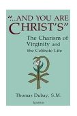 And You Are Christ's The Charism of Virginity and the Celibate Life cover art
