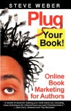 Plug Your Book! Online Book Marketing for Authors, Book Publicity Through Social Networking  9780977240616 Front Cover