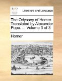 Odyssey of Homer Translated by Alexander Pope 2010 9781140771616 Front Cover