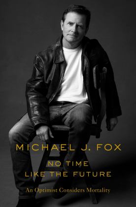 No Time Like the Future An Optimist Considers Mortality  9781250265616 Front Cover